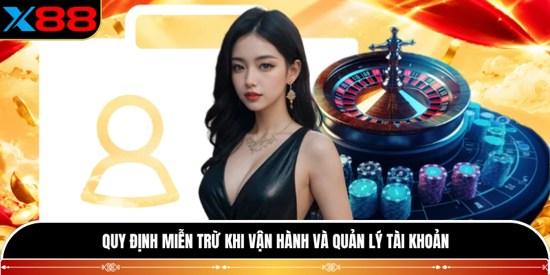 Quy định miễn trừ khi vận hành và quản lý tài khoản